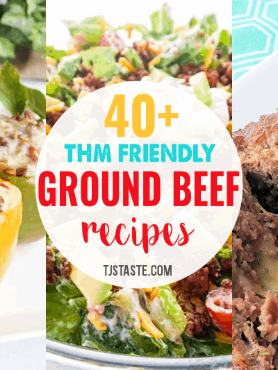 40+ THM Friendly Ground Beef Recipes