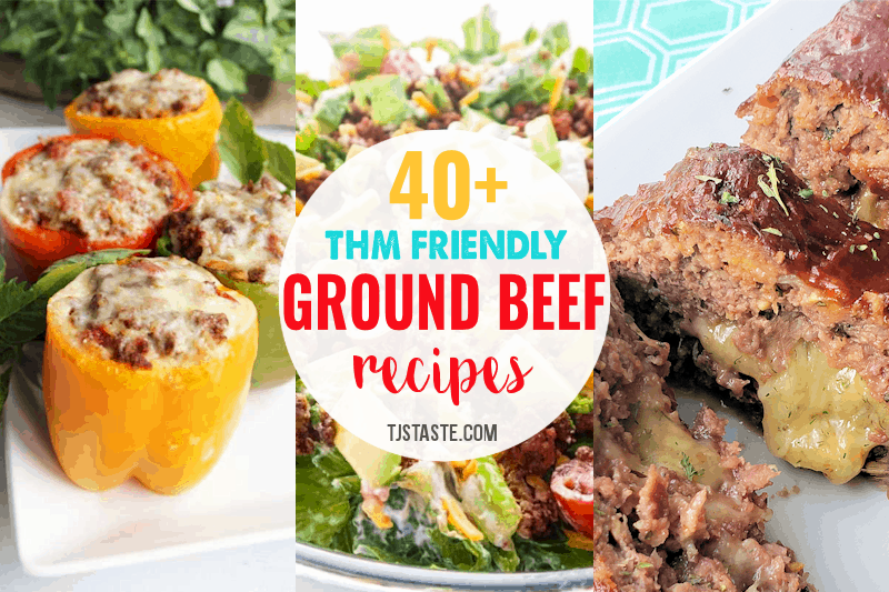 40+ THM Friendly Ground Beef Recipes
